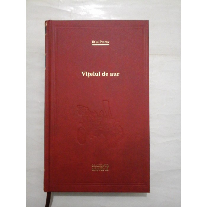 VITELUL DE AUR - ILF si PETROV - Biblioteca ADEVARUL